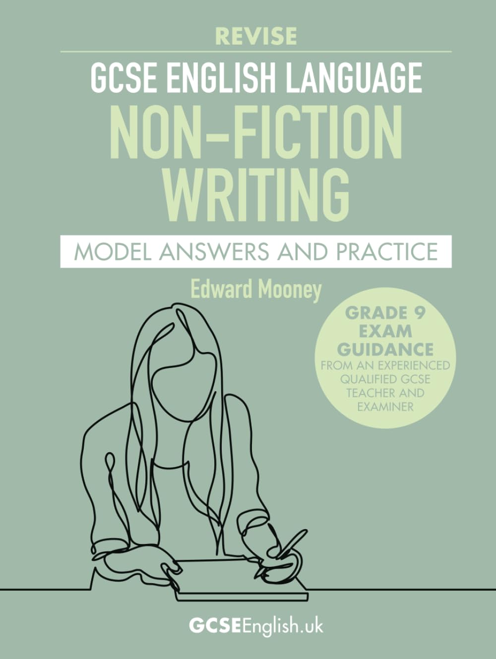 GCSE English Language Revise Non-Fiction Writing Model Answers and Practice: the best way to prepare for GCSE English Language non-fiction writing assessment (Grade 9 AQA GCSE English Model Answers)