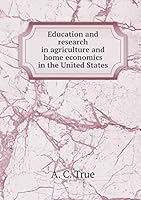 Education and research in agriculture and home economics in the United States 5519480281 Book Cover