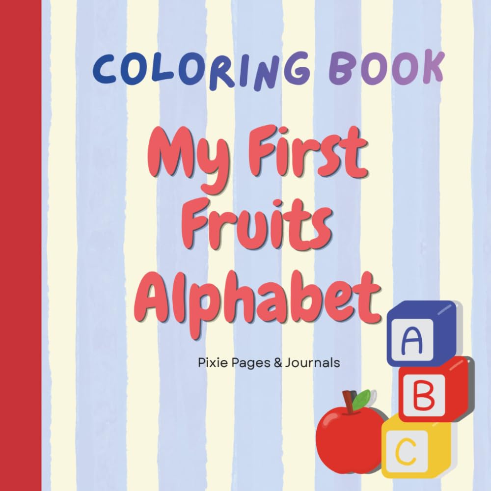 Coloring Book for Kids: My First Fruits Alphabet Coloring Book | Learning Alphabet and Name of Fruits | Kid's Fun Activity Book