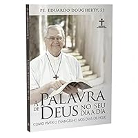 PALAVRA DE DEUS NO SEU DIA A DIA, A - COMO VIVER O EVANGELHO NOS DIAS DE HOJE 8599440365 Book Cover