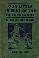 OUR LITTLE FRIENDS OF THE NETHERLANDS: DIRK AND DIENTJE B00085O3YQ Book Cover