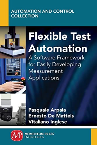 FLEXIBLE TEST AUTOMATION: A Software Framework for Easily Developing Measurement Applications (UK PROFESSIONAL SCIENCE & TECHNOLOGY Technical) view 2