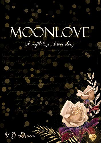 MoonLove: A mythologycal love story (Mythlove Book 1) (English Edition)