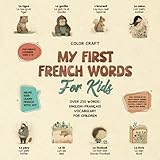 French Words Book For Kids, With 250+ illustrations: English-Français for Young Learners Aged 2-10, French Vocabulary for Children (Kids' Language Learning Books)