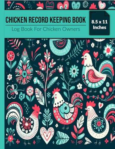 Chicken record Keeping Book: Domestic Poultry Flock Management, backyard chicken record keeping log book, Chicken/Poultry Record Log Book, Chicken Keeping Log Book