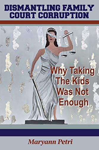  Dismantling Family Court Corruption: Why Taking The Kids Was Not Enough (English Edition) PDF Ebook En Ligne