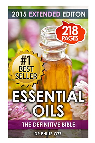 Essential Oils: The Definitive Bible: (Aromathe... 1511643641 Book Cover