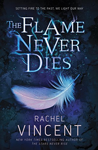 The Flame Never Dies (The Stars Never Rise Duology Book 2)