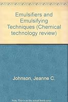 Emulsifiers and emulsifying techniques (Chemical technology review) 0815507402 Book Cover