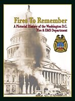 Fires to Remember: A Pictorial History of the Washington D.C. Fire & EMS Department 1934729361 Book Cover