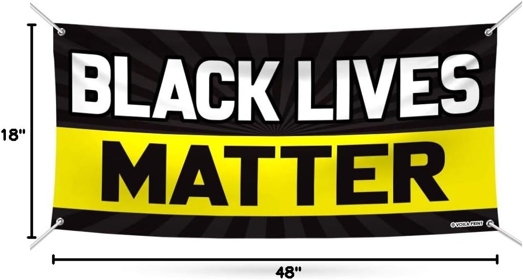 Black Lives Matter Banner Sign - 13 oz Heavy Duty Waterproof Anti-Racism BLM Movement Vinyl Banner with Metal Grommets, F (18" x 48")