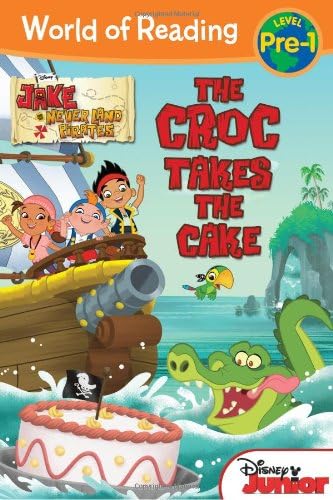 Jake and the Never Land Pirates: The Croc Takes the Cake (World of Reading)