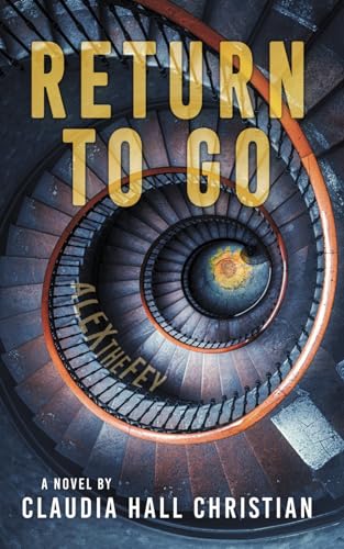 Return to Go: an Alex the Fey thriller (Alex the Fey Thriller Series)