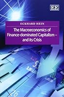 The Macroeconomics of Finance-Dominated Capitalism - And Its Crisis 1781953104 Book Cover