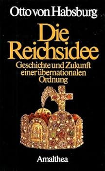 Paperback Die Reichsidee: Geschichte und Zukunft einer u¨bernationalen Ordnung (German Edition) [German] Book