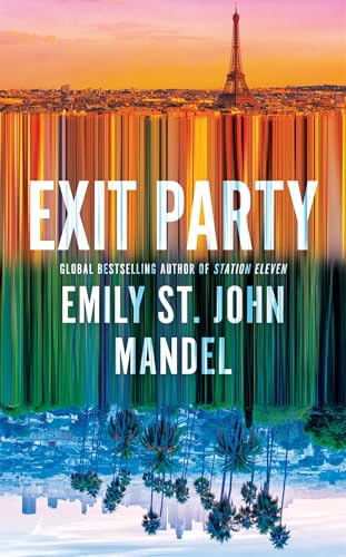 Exit Party: the brand new novel from the bestselling author of Station Eleven (English Edition)