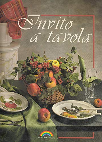 Invito a tavola. Il galateo dell'arte di ricevere