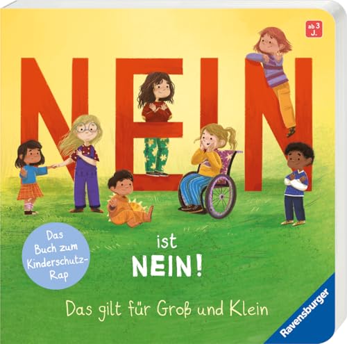Nein ist Nein! Das gilt für Groß und Klein: Das Buch zum Kinderschutz-Rap. Ein Bilderbuch, das Kinder stark macht