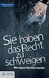 Cover zum Buch Sie haben das Recht zu schweigen: Wie...