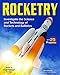 Rocketry: Investigate the Science and Technology of Rockets and Ballistics (Build It Yourself)