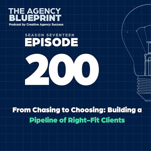 Season 17 | Ep 200 | From Chasing to Choosing: Building a Pipeline of Right-Fit Clients Podcast Por capa