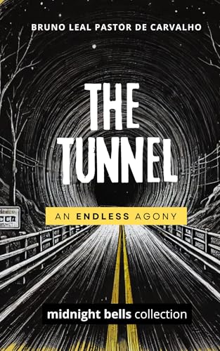 The Tunnel: An Endless Agony (English Edition)
