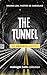 The Tunnel: An Endless Agony (English Edition)