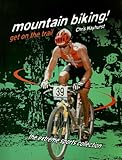 Mountain Biking!: Get on the Trail (Extreme Sports)