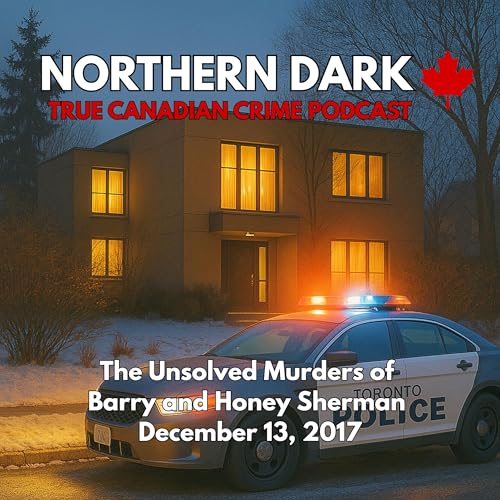 ND EP: 24 - The Unsolved Murders of Barry and Honey Sherman