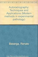 Autoradiography: Techniques and Applications 0061403555 Book Cover
