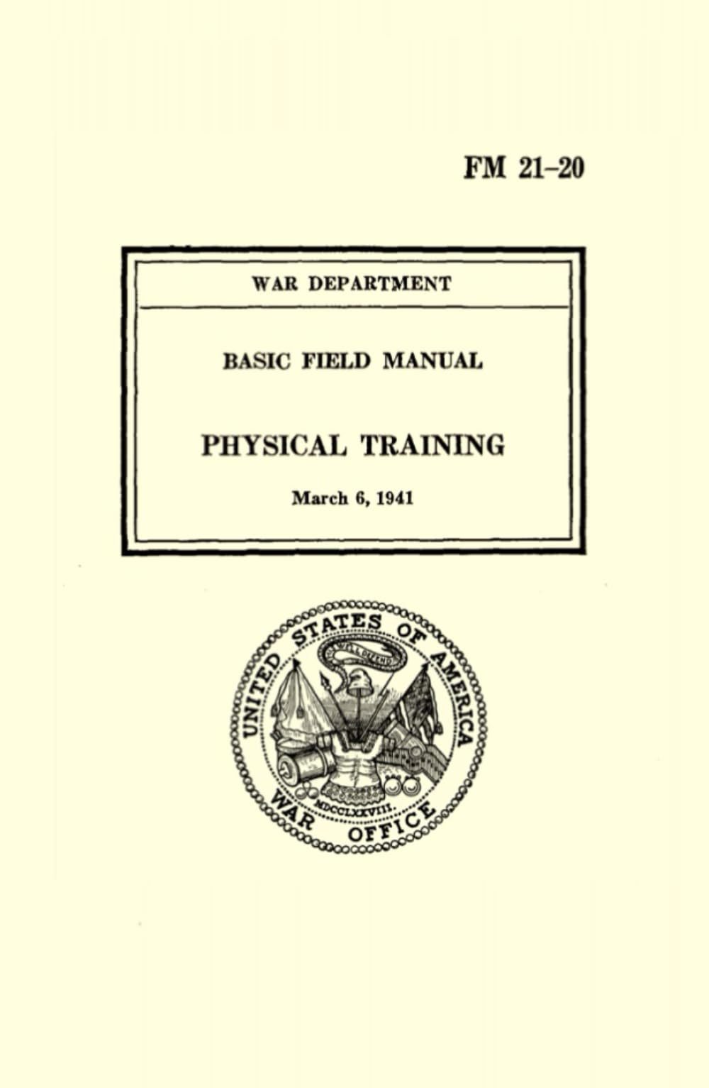 War Department - Basic Field Manual - Physical Training ; FM 21-20: March 6, 1941