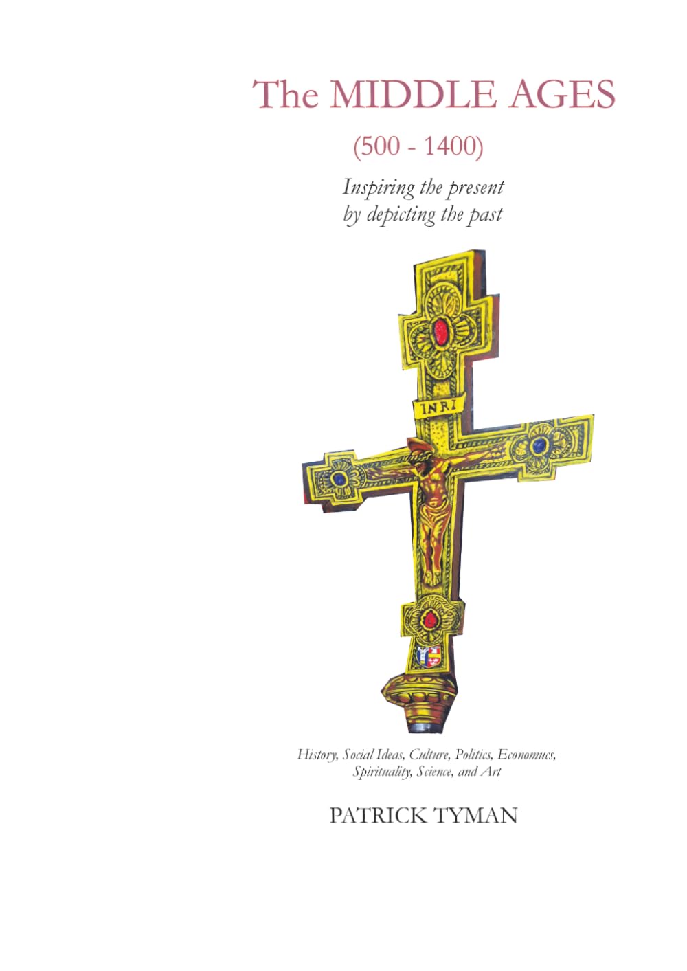 The Middle Ages: Inspiring the Present by Depicting the Past