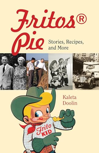 Fritos® Pie: Stories, Recipes, and More (Volume 24) (Tarleton State