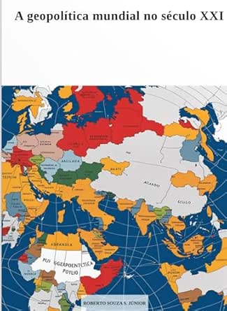 A Geopolítica Mundial no século XXI (Geopolítica Internacional Li...