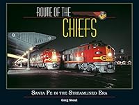 Route of the Chiefs: Santa Fe in the Streamlined Era 1932804250 Book Cover