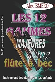 Paperback Les 12 Gammes Majeures d'Une Flûte a Bec: Un instrument débutant pour les enfants [French] Book