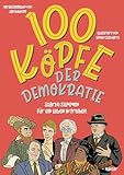 100 Köpfe der Demokratie: Starke Stimmen für ein Leben in Freiheit