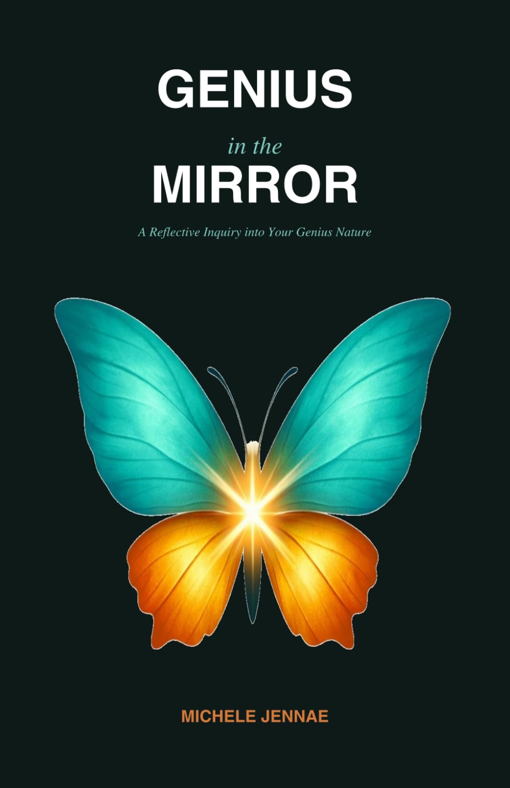 Genius In the Mirror: A Reflective Inquiry into Your Genius Nature