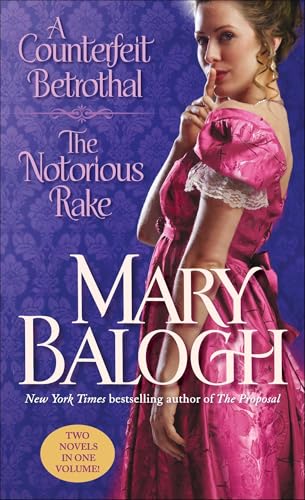 A Counterfeit Betrothal/The Notorious Rake: Two Novels in One Volume A Counterfeit Betrothal/The Notorious Rake: Two Novels in One Volume