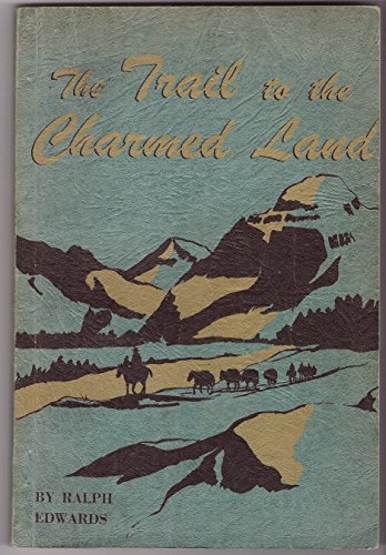 The Trail to the Charmed Land B0000CPMR1 Book Cover