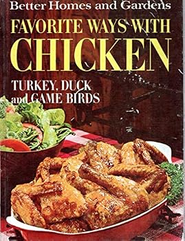 Hardcover Better Homes and Gardens Favorite Ways With Chicken, Turkey, Duck, and Gamebirds Book