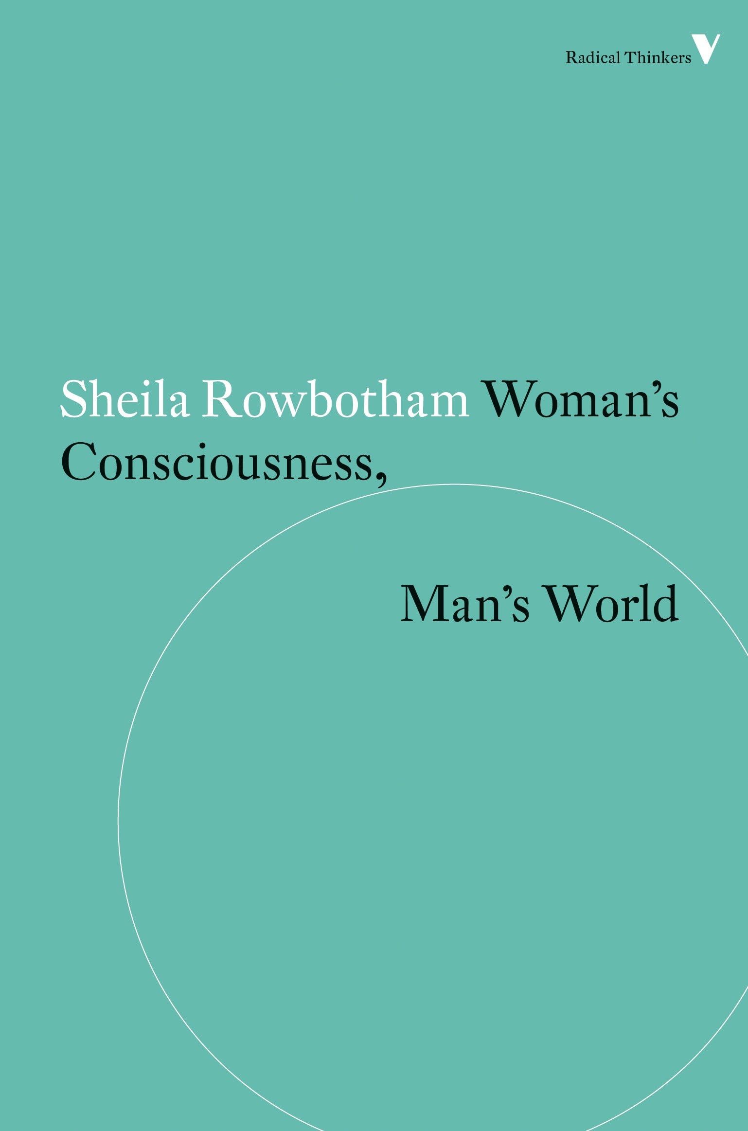 Woman's Consciousness, Man's World (Radical Thinkers)