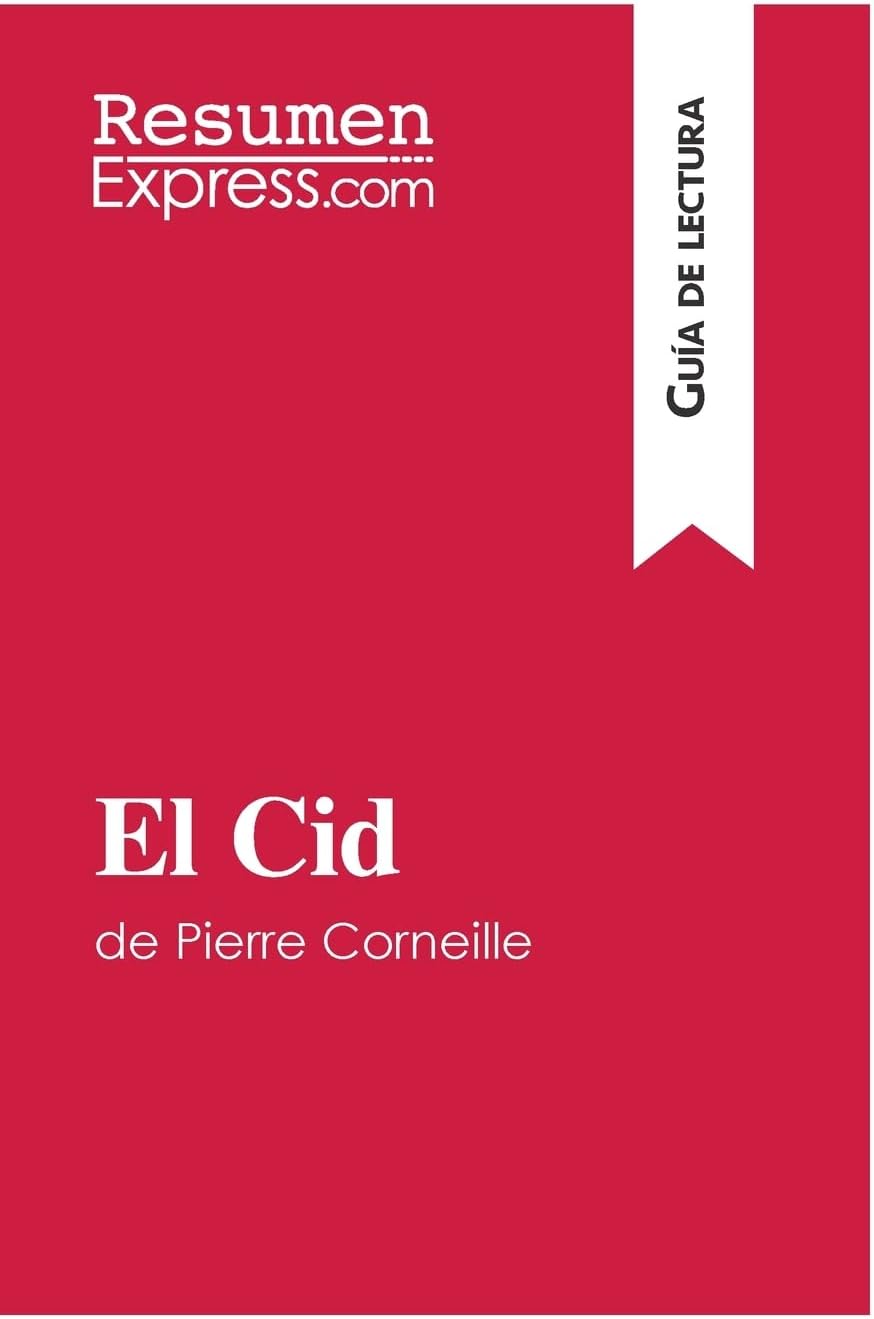 El Cid de Pierre Corneille (Guía de lectura): Resumen y análisis completo