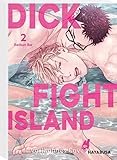 Dick Fight Island 2: Hocherotischer Fantasy-Yaoi-Zweiteiler ab 18! (2) - Reibun Ike Übersetzer: Dorothea Überall 