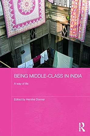 Being Middle-class in India: A Way of Life-Wow! eBook