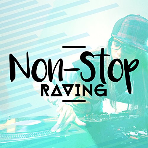 Amazon.com: Non-Stop Raving : Raving: Digital Music
