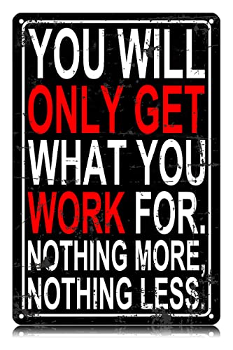 You Will Get What You Work For Metal Tin Signs �W�� �G�N�T�T�C�Y �ʔ��� ���B���e�[�W �u���L�Ŕ� �ǃA�[�g ���� �A�C�A���|�X�^�[ �z�[���t�@�[���n�E�X �o�[ �J�t�F �p�u �K���[�W �j�� ���A �M�t�g 1