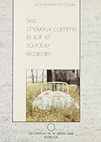 Ses cheveux comme le soir et sa robe e´carlate (French Edition) 2890240223 Book Cover