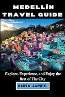 Medellin Travel Guide B0D5X1JWWR Book Cover