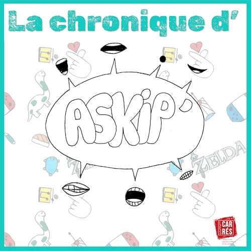 La chronique d&rsquo;Askip